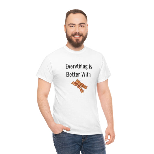 Everything is Better With Bacon Tshirt Bacon Lover Keto Low Carb Foodie Runs On Bacon Funny Gift Bacon Sarcastic Healthy Tee - The Good Life Vibe