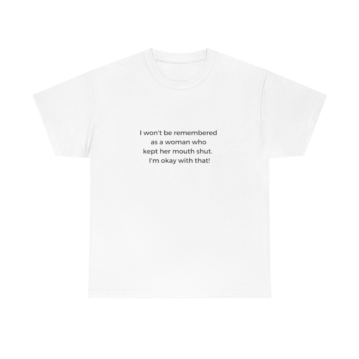 Funny Feminist Shirt, I Won't Be Remembered As A Woman Who Kept Her Mouth Shut, Wonder Woman, Pioneer Woman, Funny Tshirt, Funny Womens Tee - The Good Life Vibe