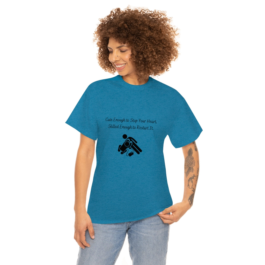 Cute Enough To Stop Your Heart, Skilled Enough To Restart It Doctor T-shirtEMT T-Shirt  Nurse TShirt  Paramedic TShirt Medic T-Shirt - The Good Life Vibe