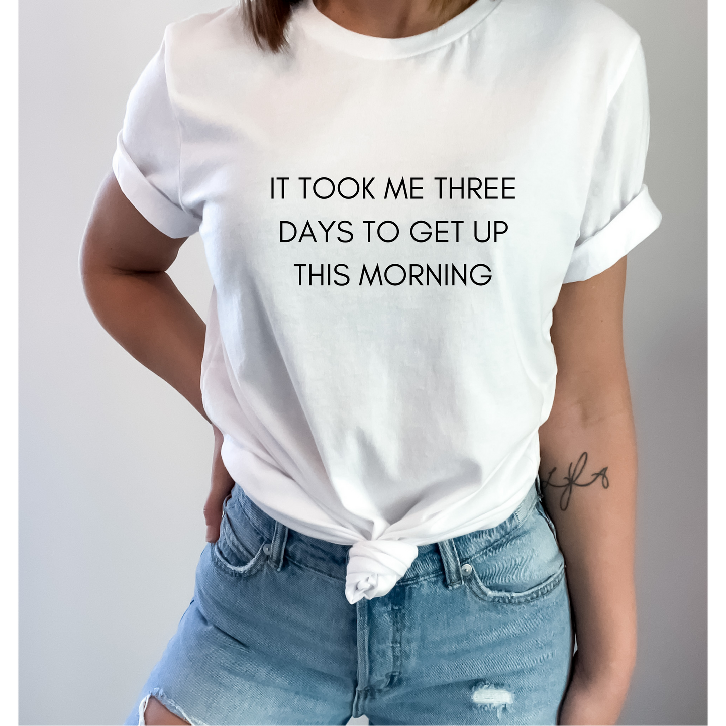 It Took Me Three Days To Get Up This Morning Funny Tshirt