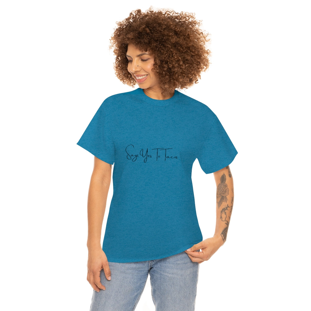 Says Yes To Tacos Tee Taco Lover Tshirt Funny Taco T-shirt Taco Funny Sayings Tee Cinco De Mayo Shirt - The Good Life Vibe
