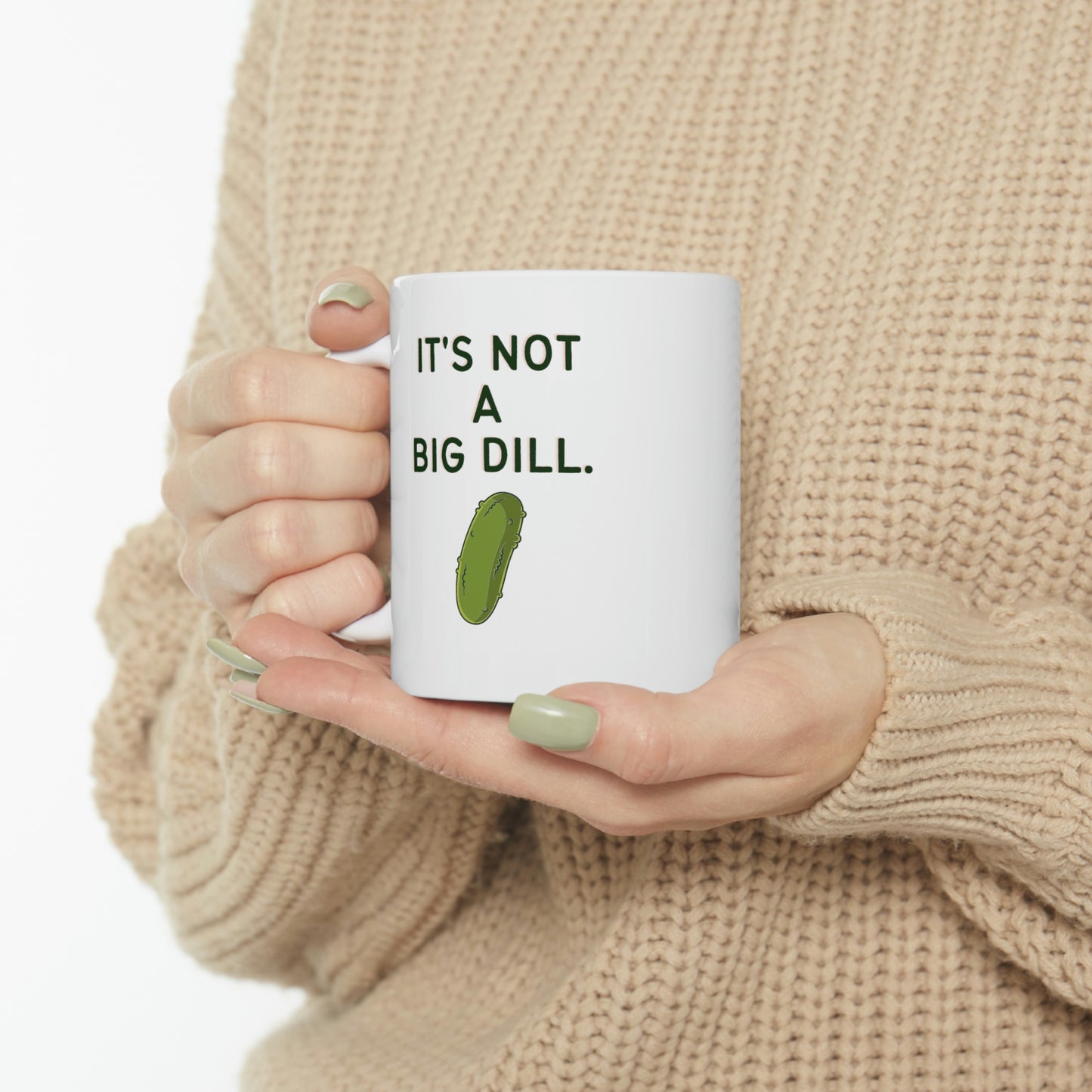 It's Not a Big Dill Funny Pickle Mug