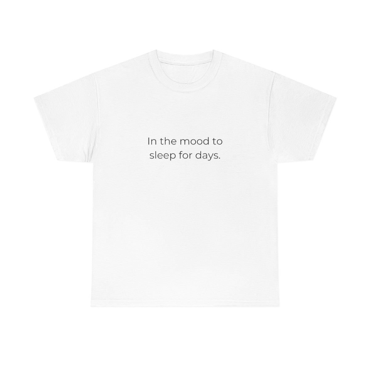 In The Mood To Sleep For Days Shirt, Always Tired Shirt, New Mom Gift Postpartum, New Mom Tee, New Dad Shirt, Tired Mom Shirt, Funny Tshirt - The Good Life Vibe