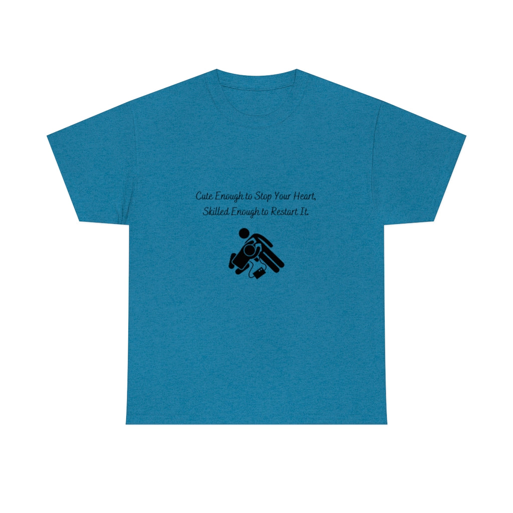 Cute Enough To Stop Your Heart, Skilled Enough To Restart It Doctor T-shirtEMT T-Shirt  Nurse TShirt  Paramedic TShirt Medic T-Shirt - The Good Life Vibe