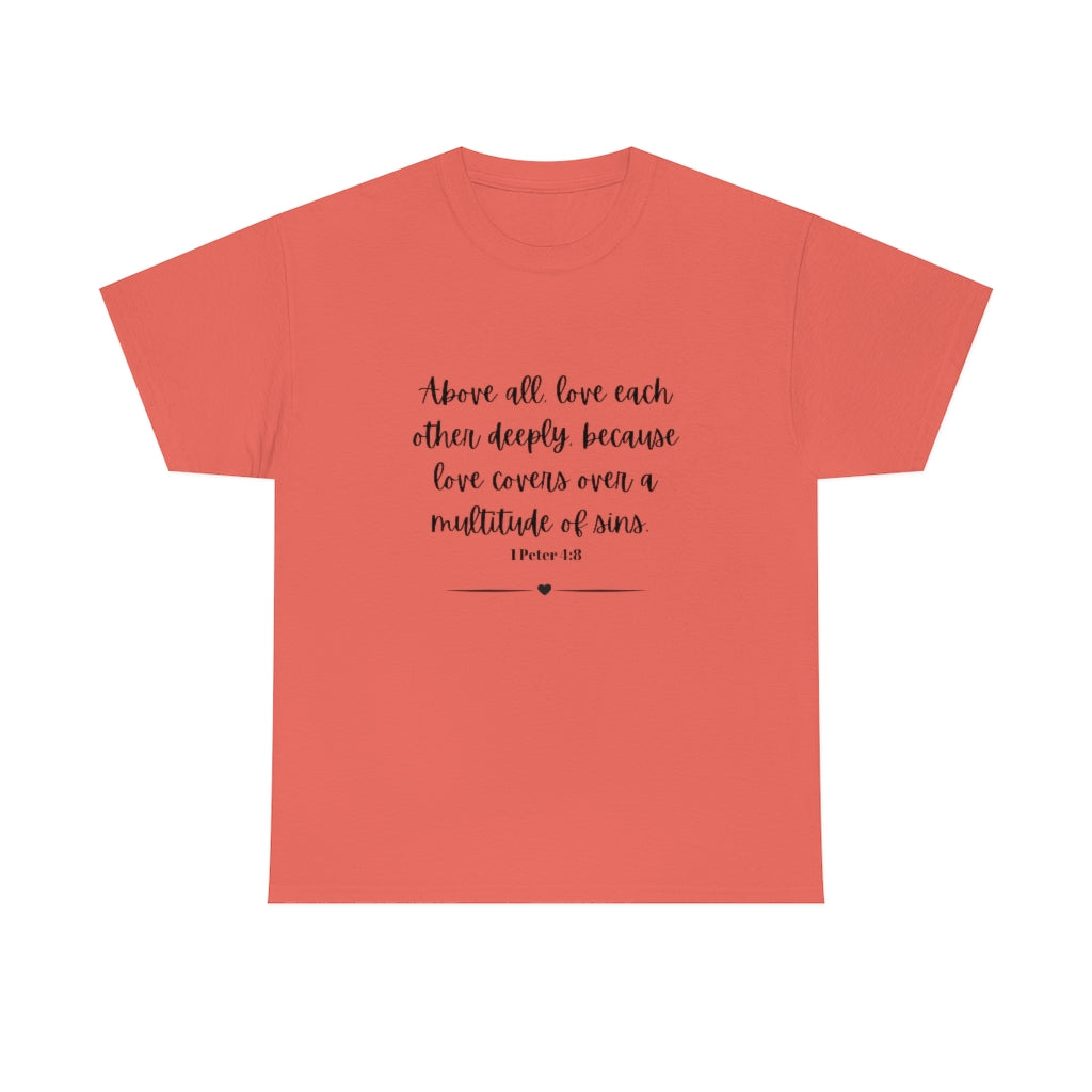1 Peter 4:8 Tee Love One Another T-shirt Religious Shirt Trendy Bible Verse Tshirt - The Good Life Vibe