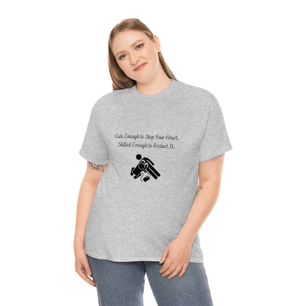 Cute Enough To Stop Your Heart, Skilled Enough To Restart It Doctor T-shirtEMT T-Shirt  Nurse TShirt  Paramedic TShirt Medic T-Shirt - The Good Life Vibe