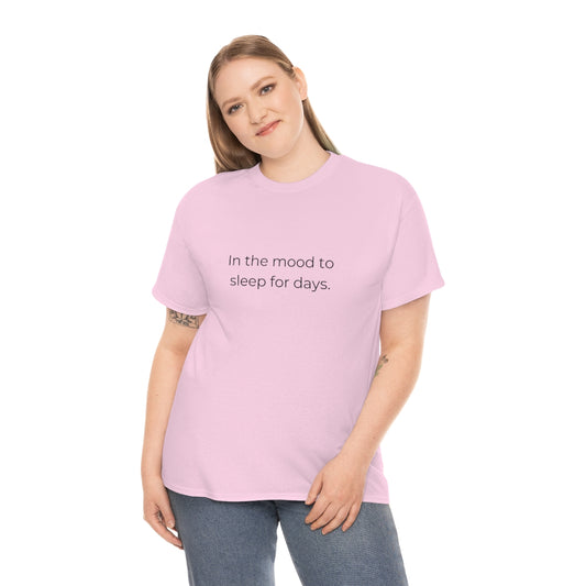 In The Mood To Sleep For Days Shirt, Always Tired Shirt, New Mom Gift Postpartum, New Mom Tee, New Dad Shirt, Tired Mom Shirt, Funny Tshirt - The Good Life Vibe