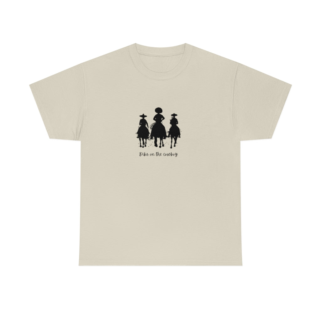 Dibs on The Cowboy Tee Funny Trendy T-Shirt Western Wear Graphic Shirt - The Good Life Vibe