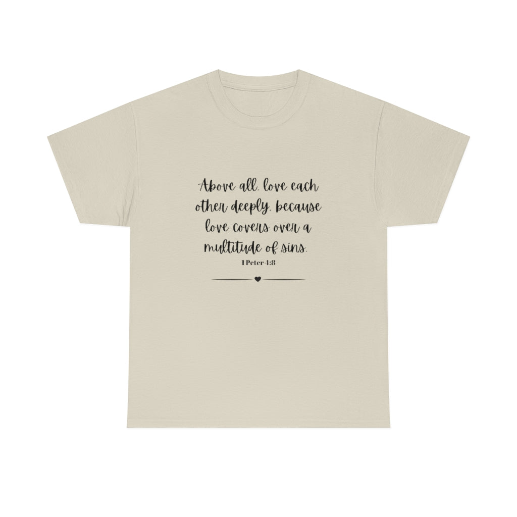 1 Peter 4:8 Tee Love One Another T-shirt Religious Shirt Trendy Bible Verse Tshirt - The Good Life Vibe