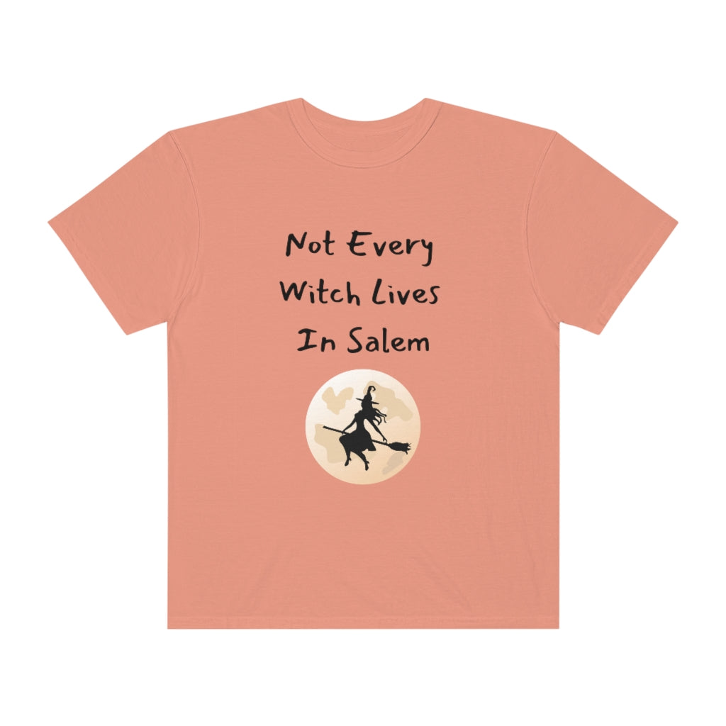 Not Every Witch Lives In Salem Comfort Color T-shirt - The Good Life Vibe