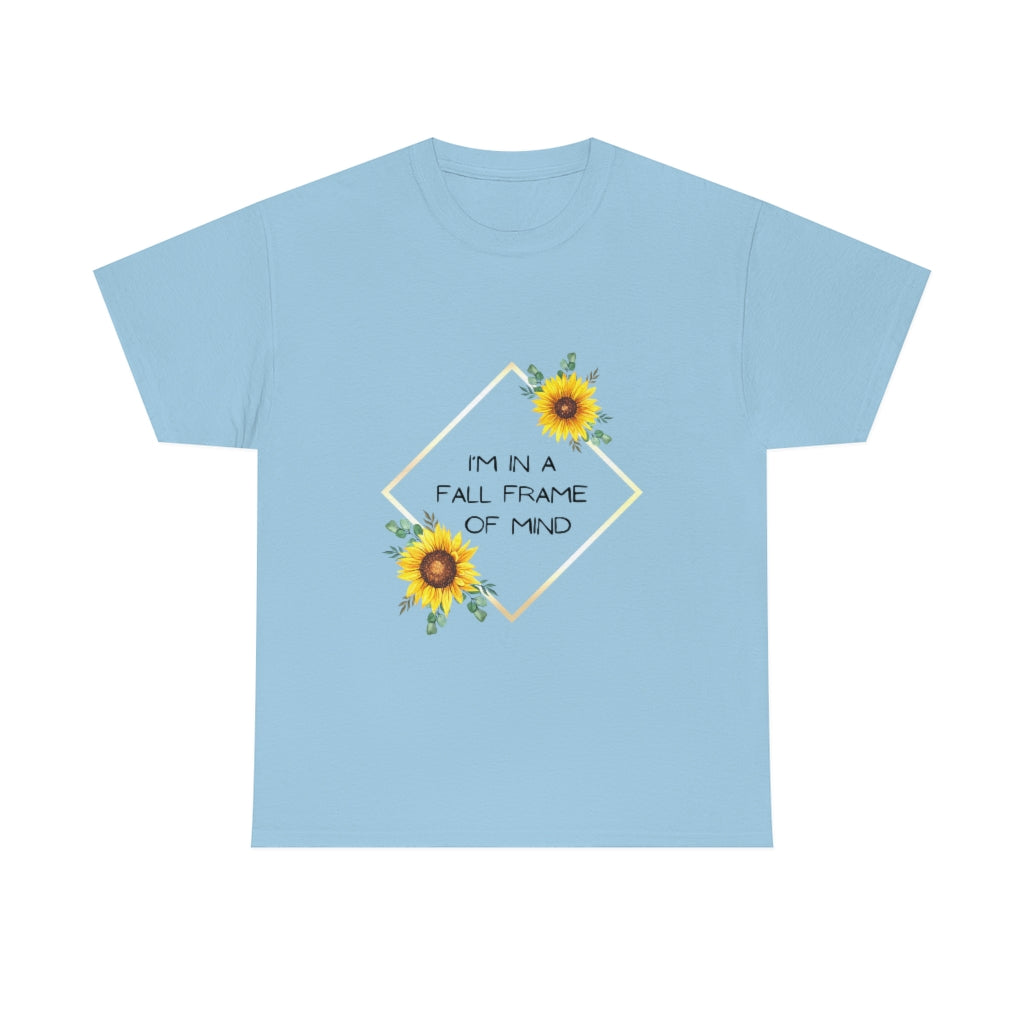 I'm in a Fall State of Mind T-shirt Sunflowers Flowers Trendy Preppy Gift Heavy Cotton Tee - The Good Life Vibe