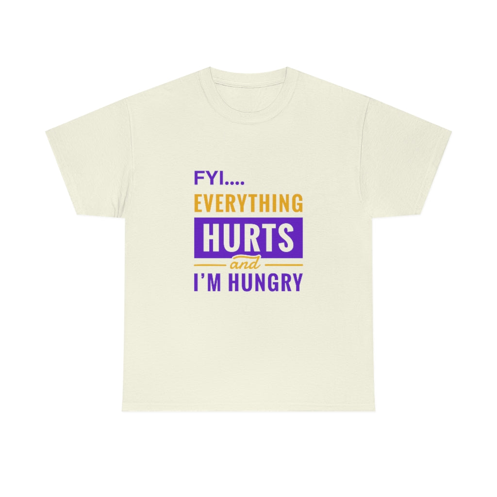 FYI Everything Hurts & I'm Hungry Tee Spoonie Shirt Funny Chronic Pain Tee Invisible Illness Tee Autoimmune Shirt Spoonie Life Shirt - The Good Life Vibe