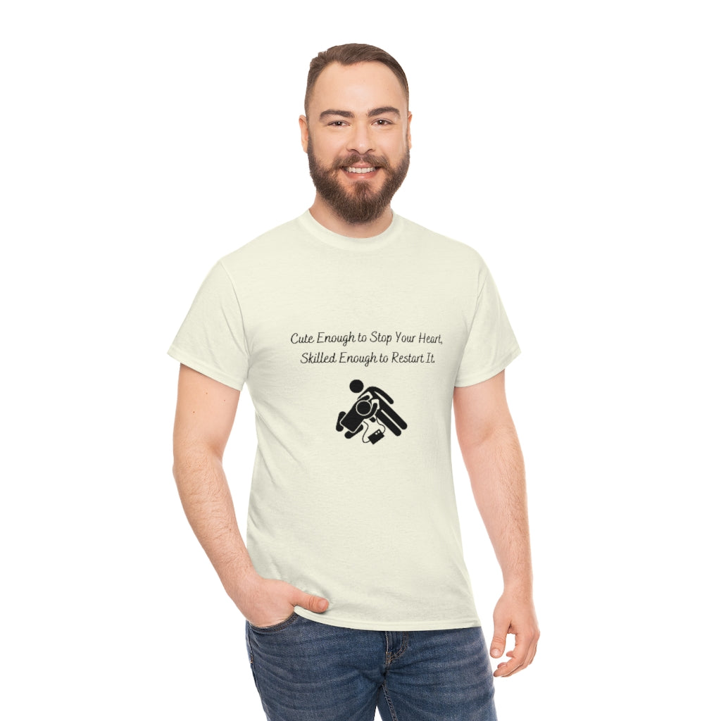 Cute Enough To Stop Your Heart, Skilled Enough To Restart It Doctor T-shirtEMT T-Shirt  Nurse TShirt  Paramedic TShirt Medic T-Shirt - The Good Life Vibe