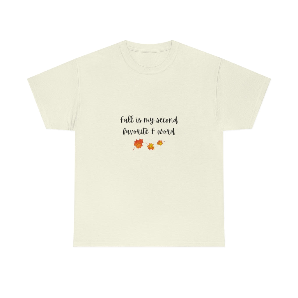 Fall Is My Second Favorite F Word Funny T-shirt Sarcastic Tee Autumn Shirt Preppy Cute T - The Good Life Vibe