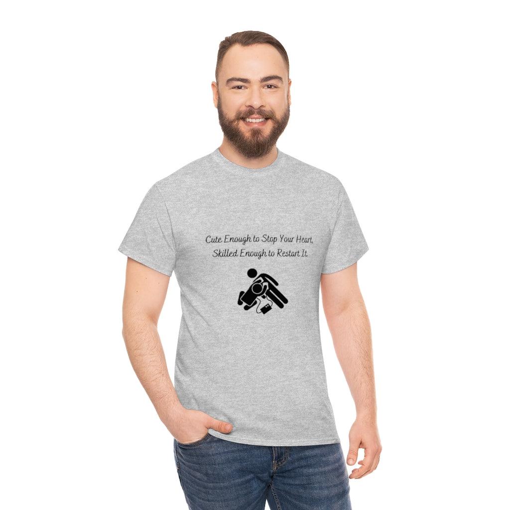 Cute Enough To Stop Your Heart, Skilled Enough To Restart It Doctor T-shirtEMT T-Shirt  Nurse TShirt  Paramedic TShirt Medic T-Shirt - The Good Life Vibe
