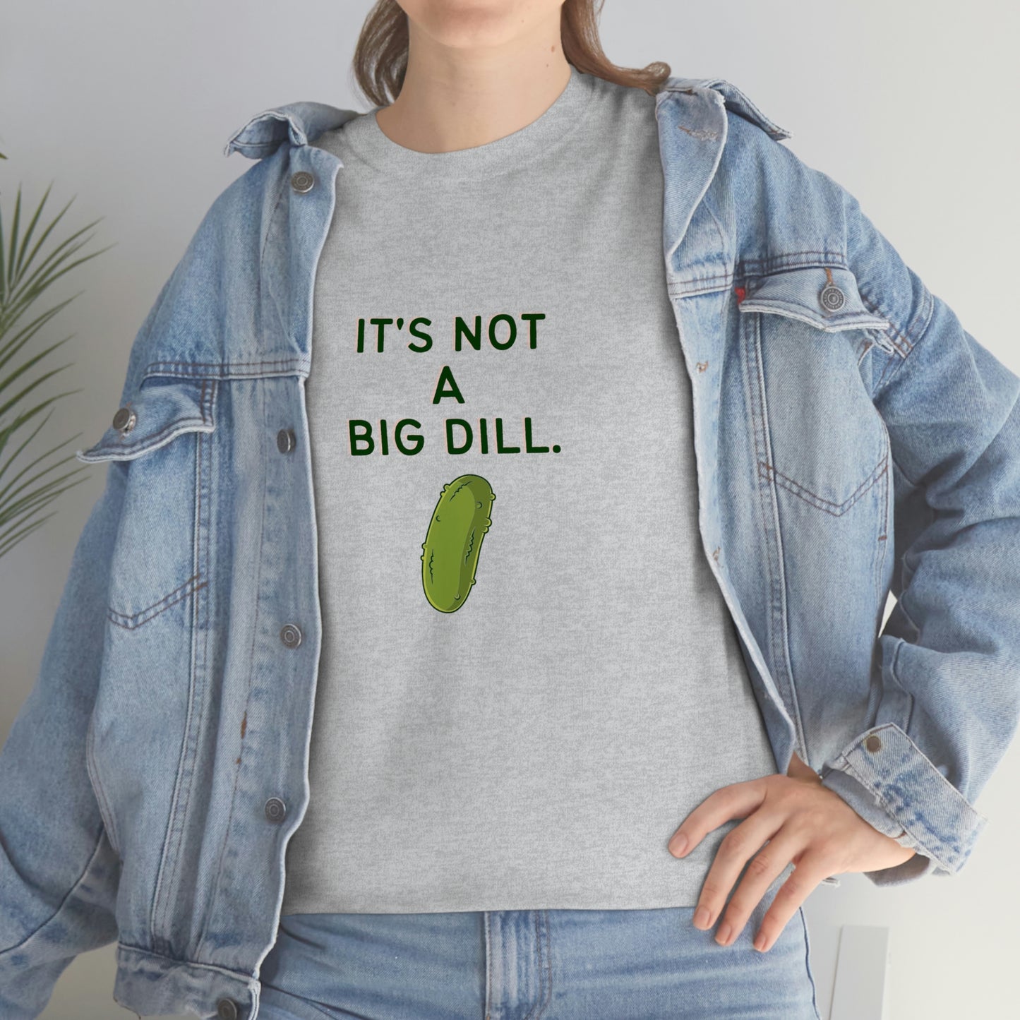 It's Not A Big Dill Tshirt for Pickle Lover