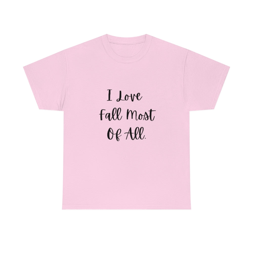 I Love Fall Most of All Tee Funny Word Shirts Autumn Tshirts Trendy Preppy T-shirt - The Good Life Vibe