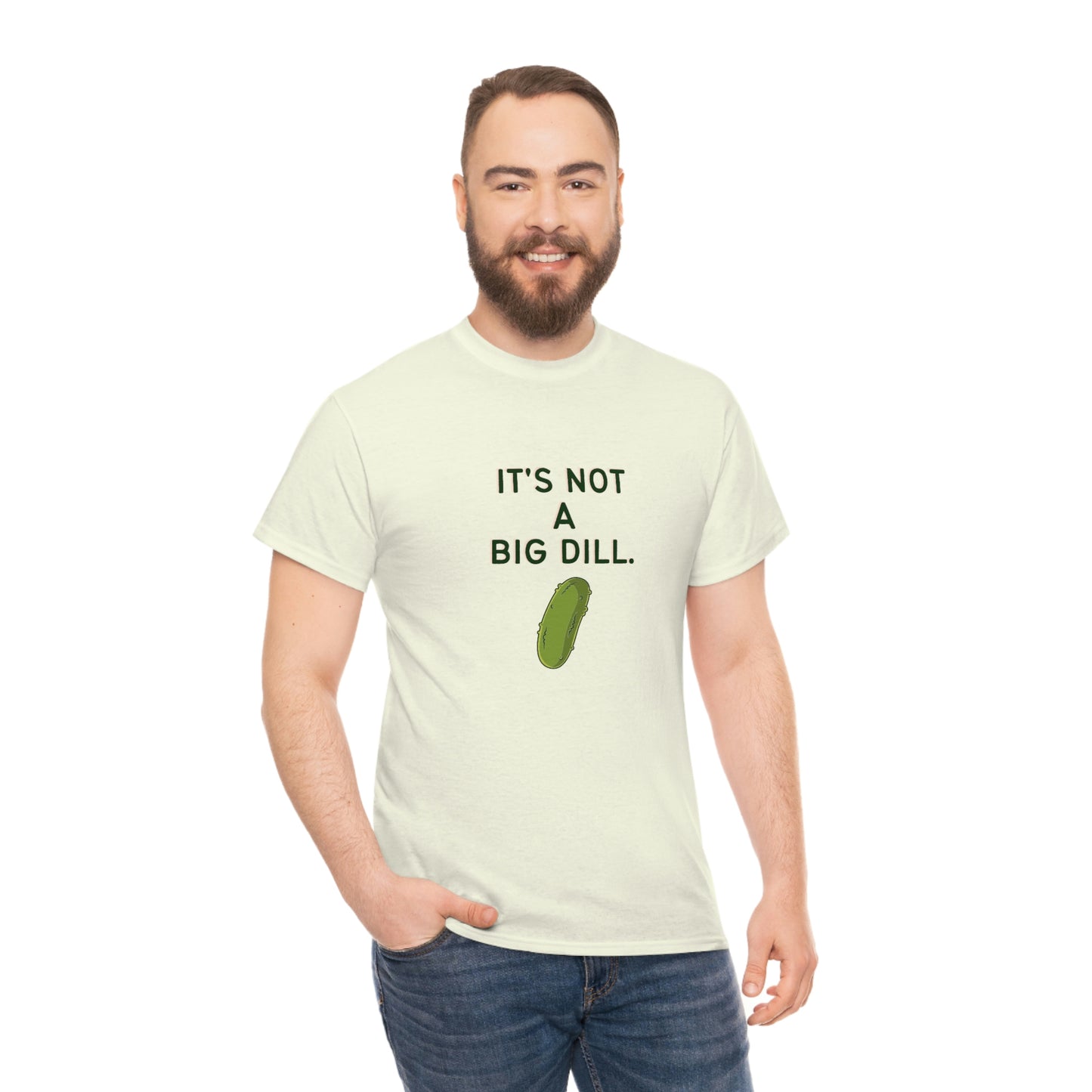 It's Not A Big Dill Tshirt for Pickle Lover