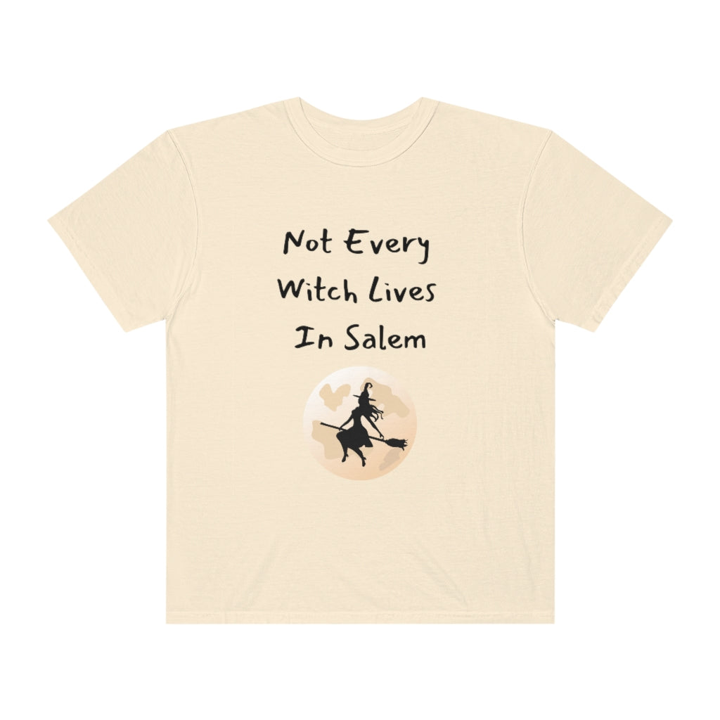 Not Every Witch Lives In Salem Comfort Color T-shirt - The Good Life Vibe