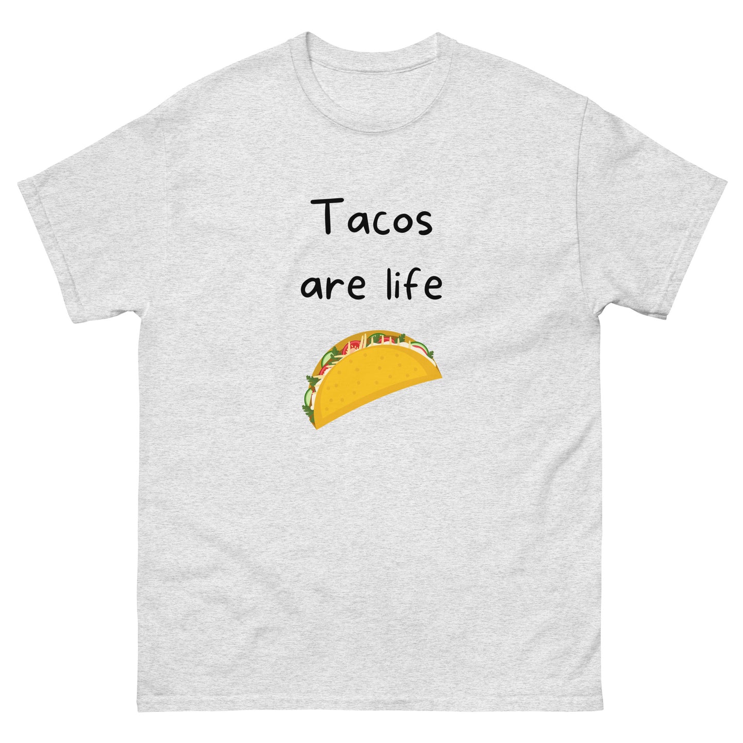 Tacos Are Life T-Shirt - The Good Life Vibe