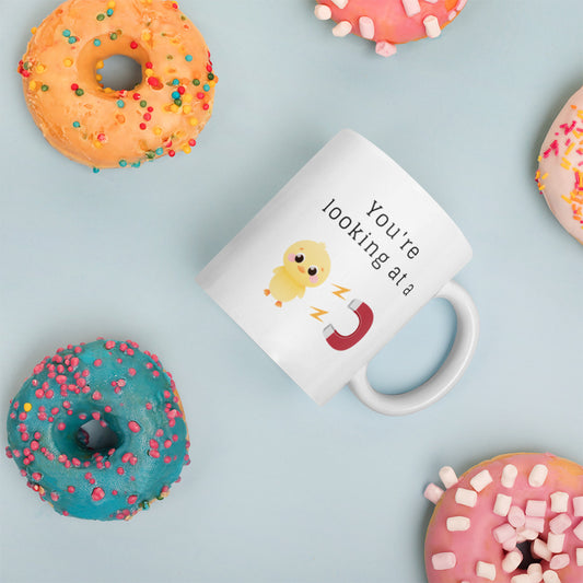 You're Looking At A Chick Magnet Mug - The Good Life Vibe