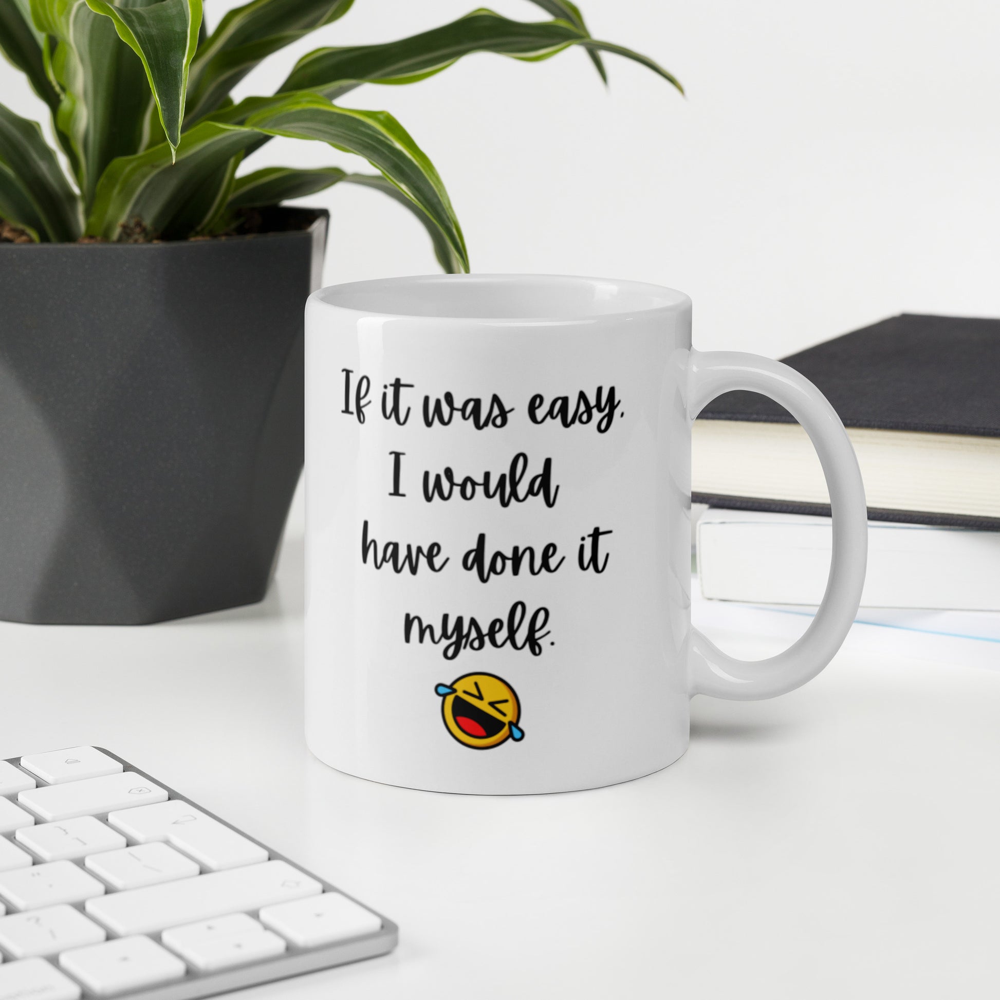 If it were easy mug - The Good Life Vibe