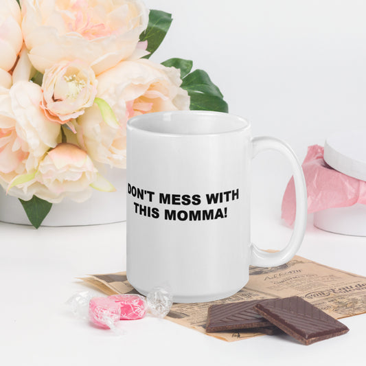 Don't Mess With Momma Mug - The Good Life Vibe