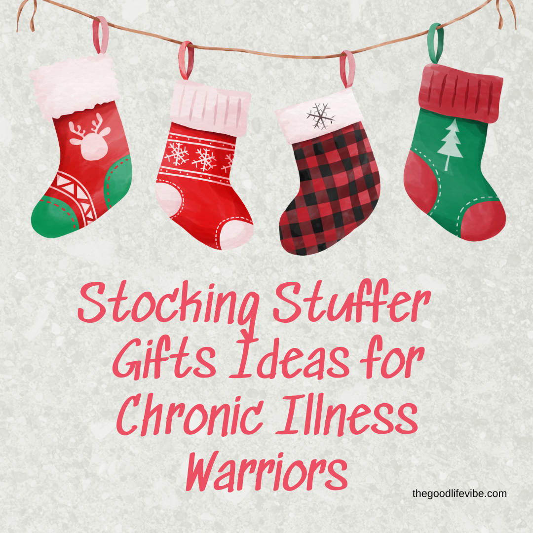 Stocking Stuffer Gift Ideas For Chronic Illness Warriors