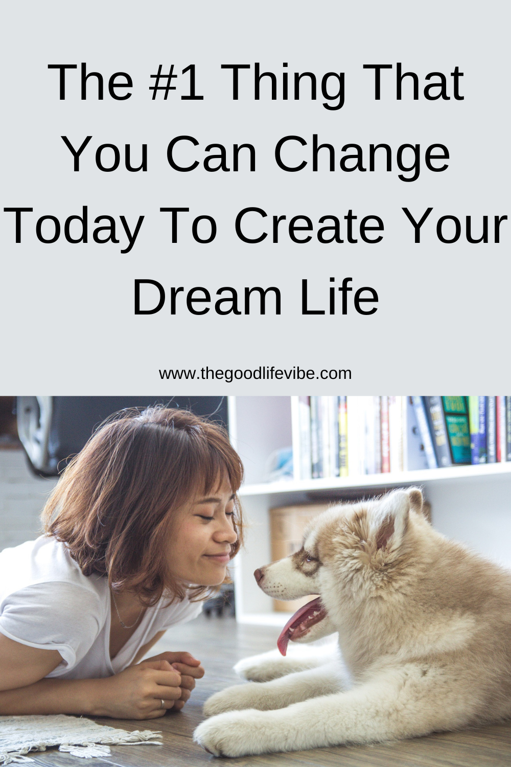 The #1 Thing That You Can Change Today To Create Your Dream Life