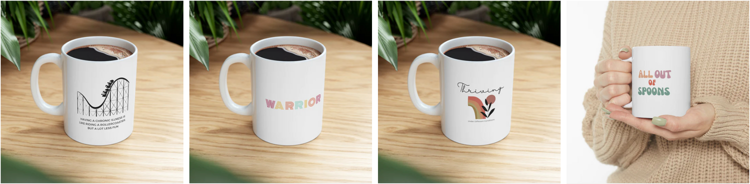Chronic Illness Inspired Mugs and Tumblers
