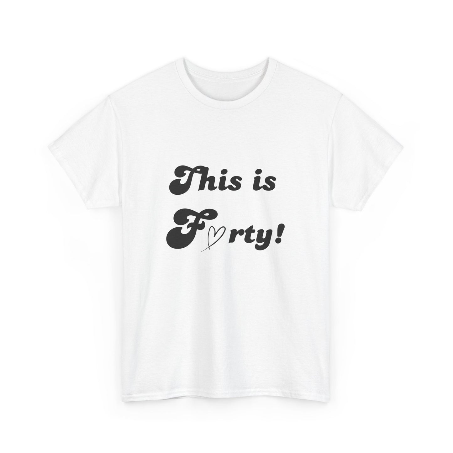 This is Forty Tshirt - 40th Birthday Tee