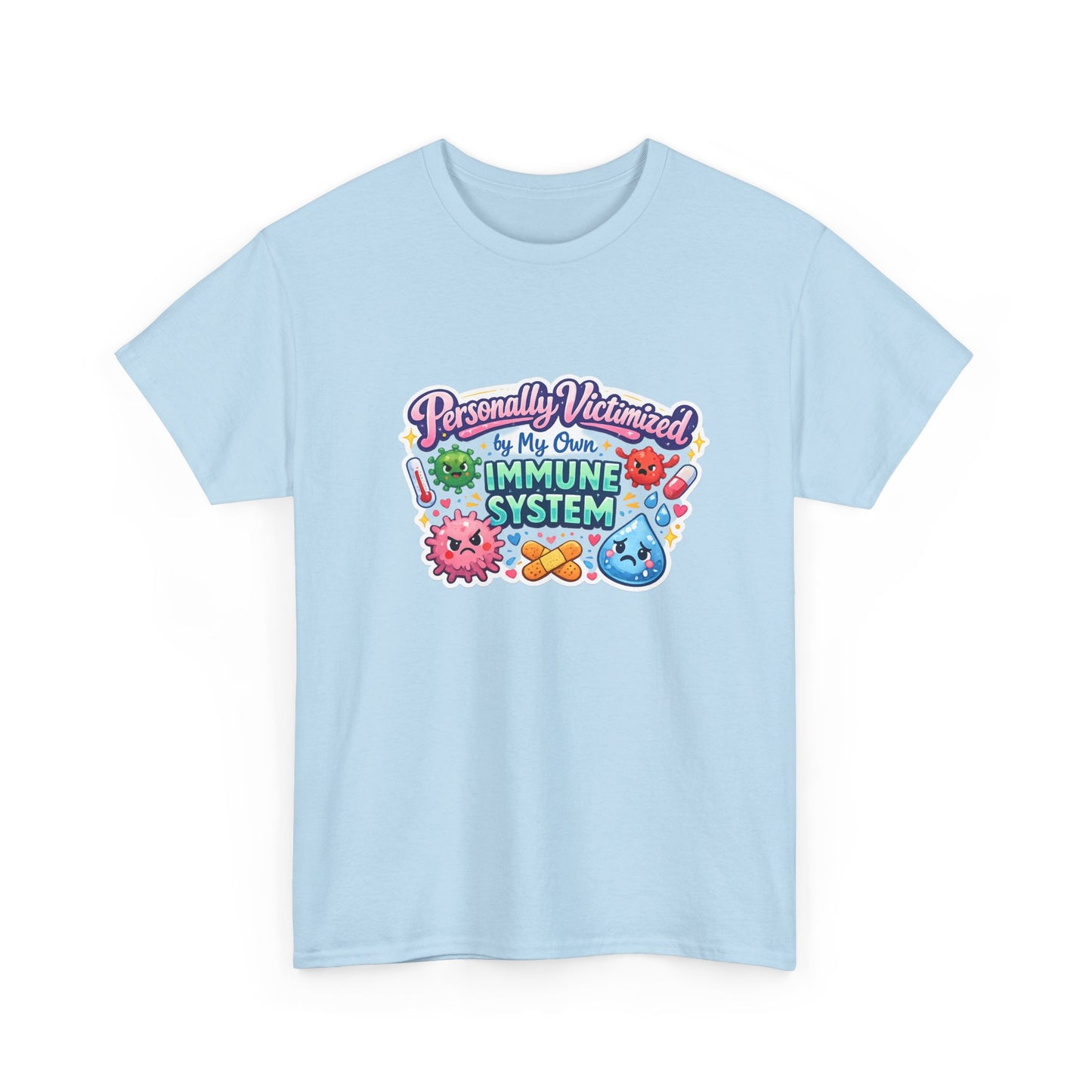 Personally Victimized by My Own Immune System Graphic Tee