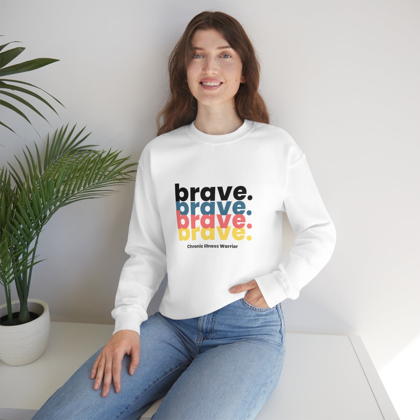 brave. Chronic Illness Warrior Unisex Sweatshirt
