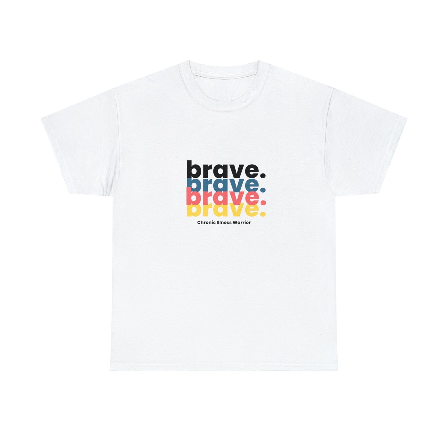 Brave.  Chronic Illness Warrior Tshirt