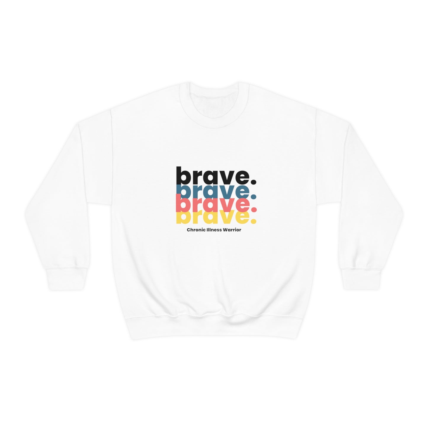 brave. Chronic Illness Warrior Unisex Sweatshirt