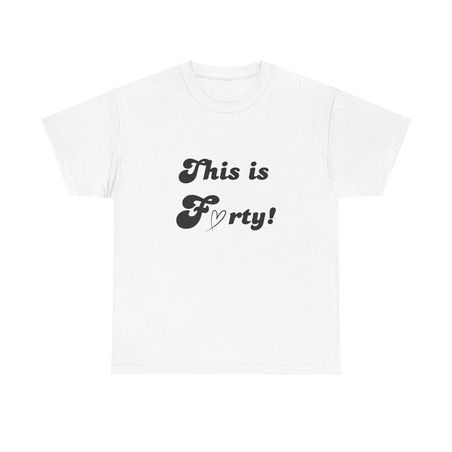 This is Forty Tshirt - 40th Birthday Tee