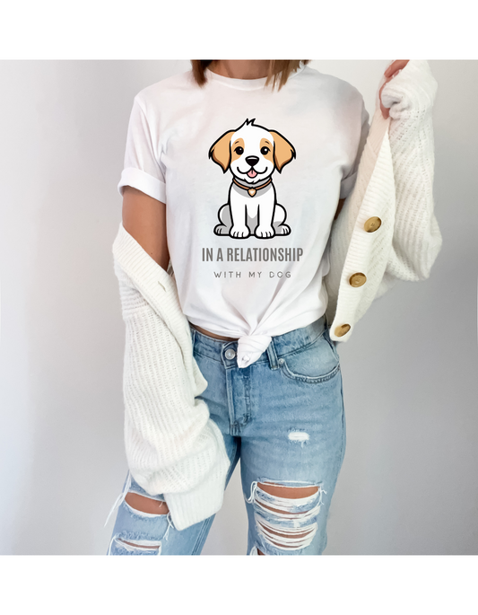 In A Relationship With My Dog T-shirt