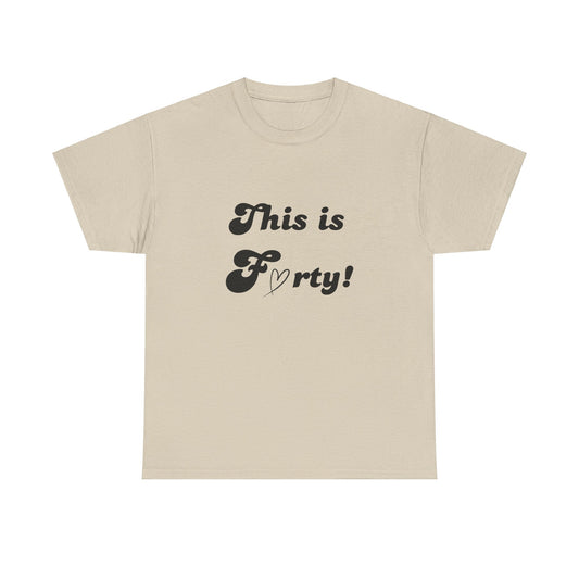 This is Forty Tshirt - 40th Birthday Tee