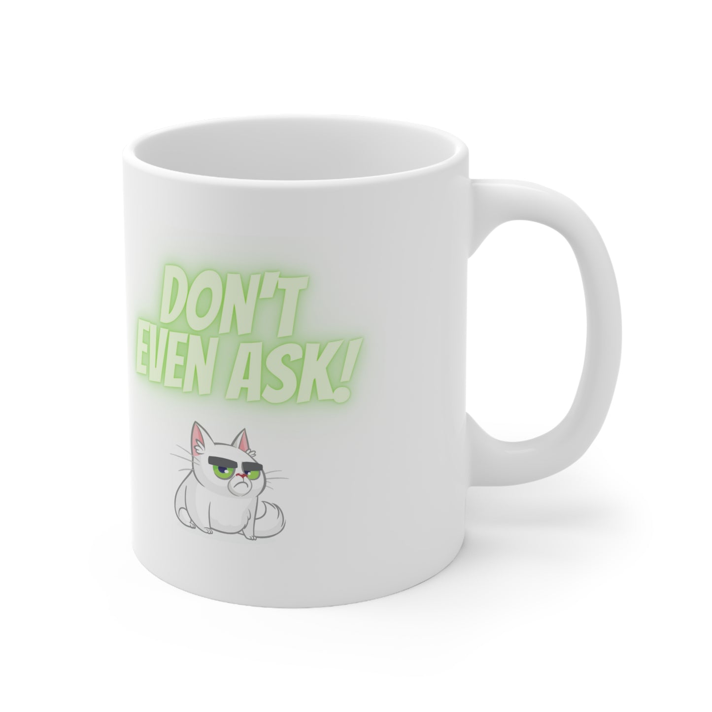 Don't Even Ask Cranky Cat Mug