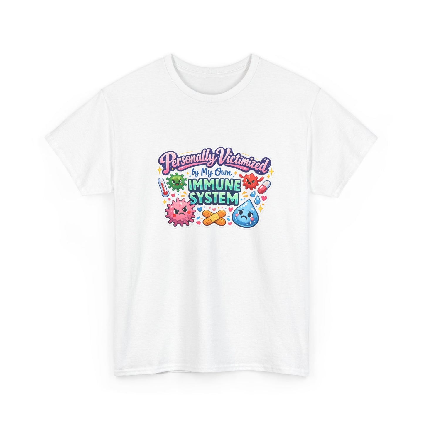 Personally Victimized by My Own Immune System Graphic Tee