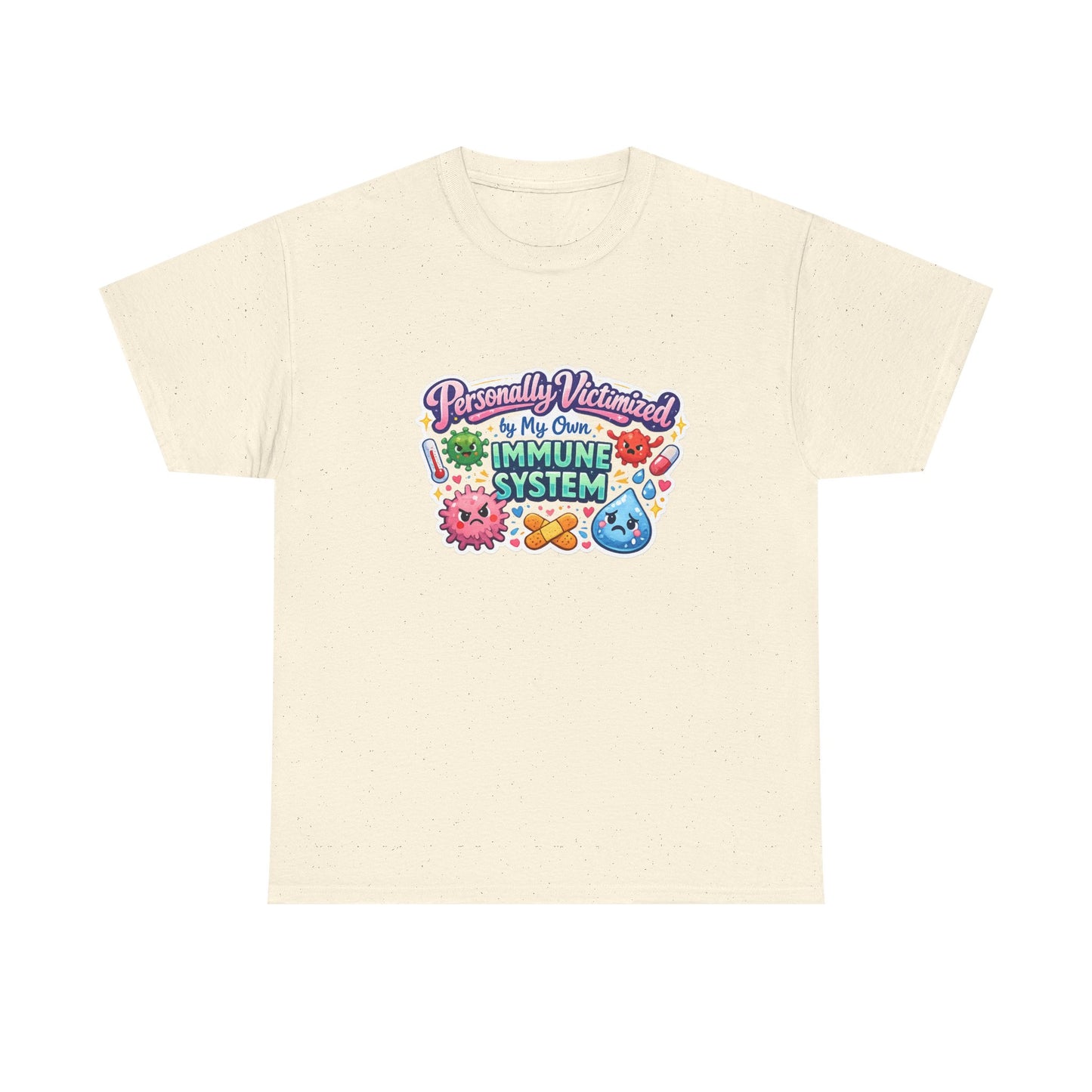 Personally Victimized by My Own Immune System Graphic Tee