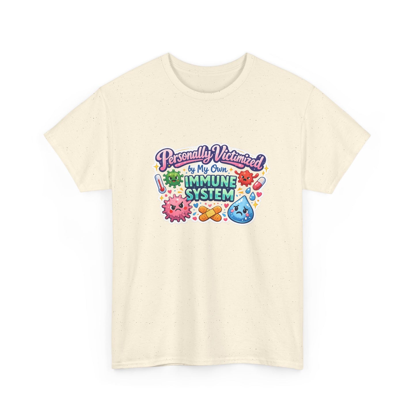 Personally Victimized by My Own Immune System Graphic Tee