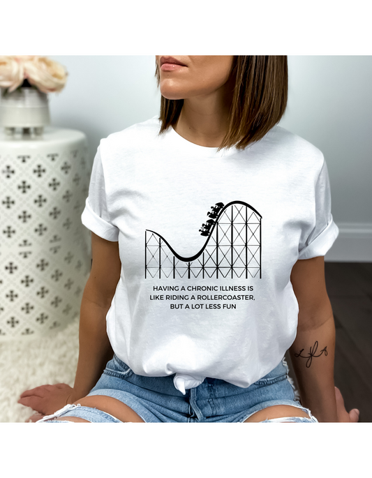 Having a Chronic Illness Is Like Riding A Rollercoaster, But A Lot Less Fun T-Shirt