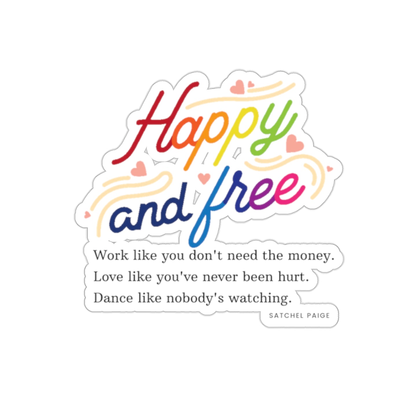 Happy And Free Kiss-Cut Stickers Quote Stickers Motivational Stickers Attitude Stickers Rainbow Fun Decal - The Good Life Vibe