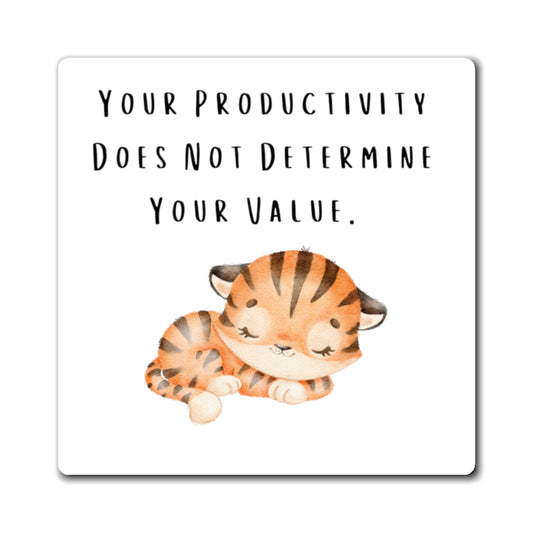 Your Productivity Does Not Determine Your Value, Chronic Illness Magnet, Encouragement Magnet, Cat Magnet, Cat Deer Magnet, Inspirational - The Good Life Vibe