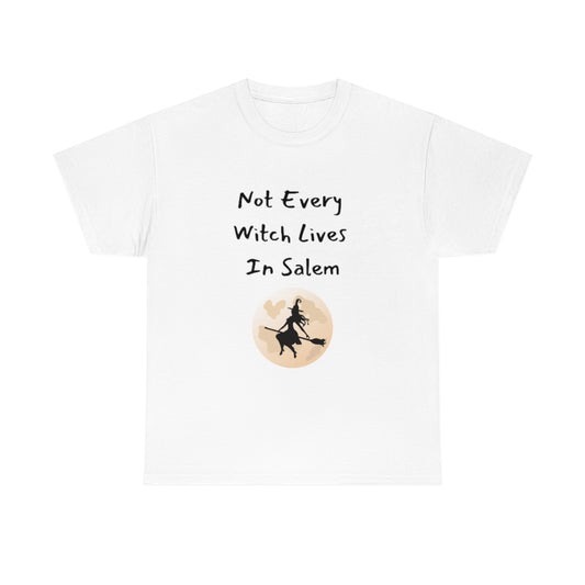 Not Every Witch Lives In Salem Tee Halloween Trendy Shirt Women Fall Fun T-Shirt - The Good Life Vibe