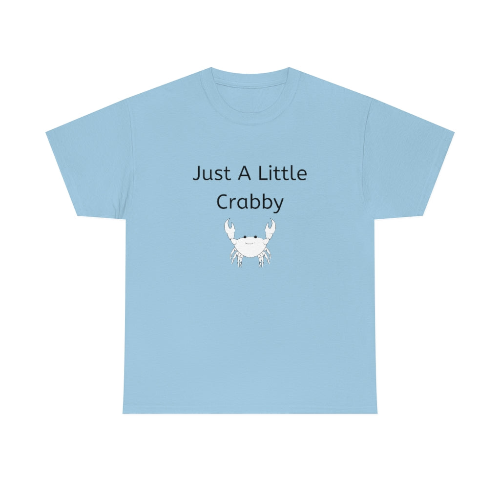 Just A Little Crabby Tshirt Crab Shirt Attitude Tshirt Crab Lover Funny Seafood Clothes Crabby Crabbie Comfy Appareal - The Good Life Vibe