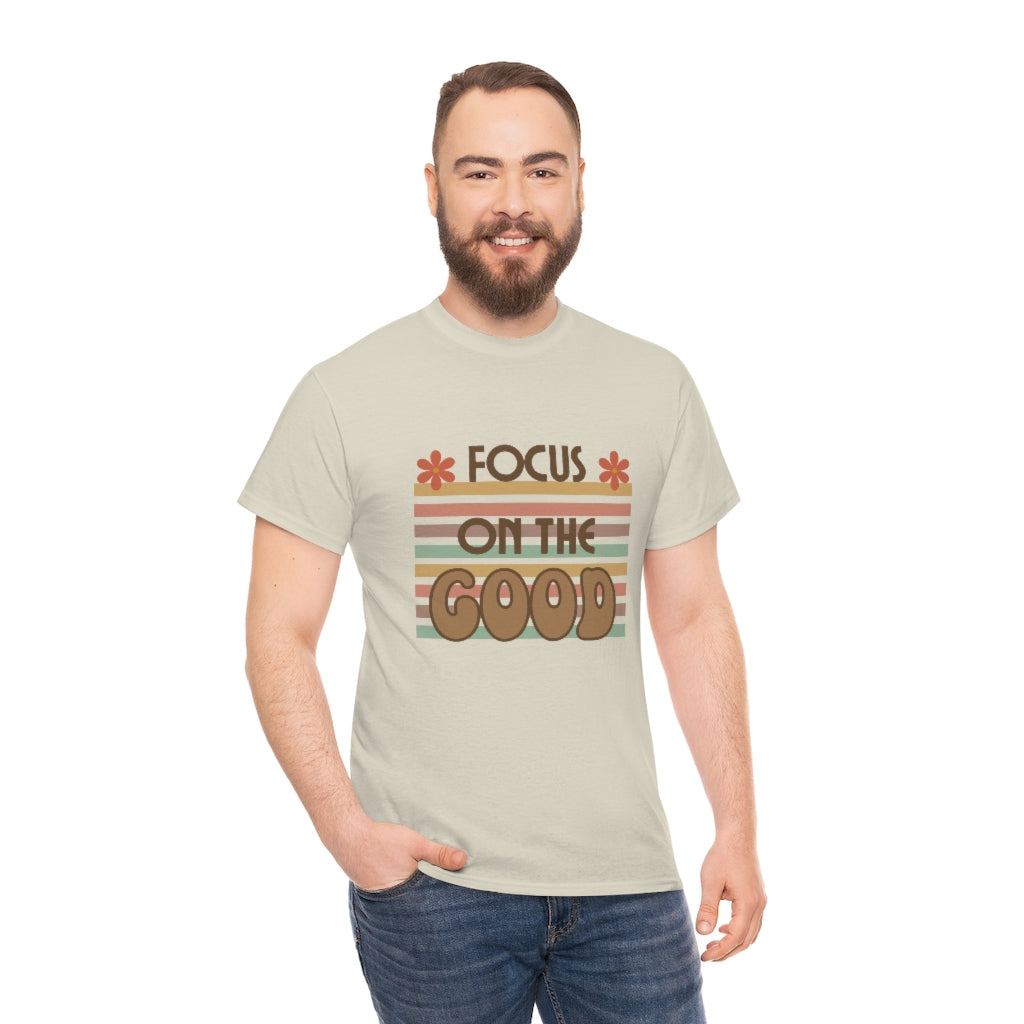 Focus On The Good Tshirt Motivational Tee Positive Message T-Shirt Good Vibes Shirt Retro Motivational Tee - The Good Life Vibe