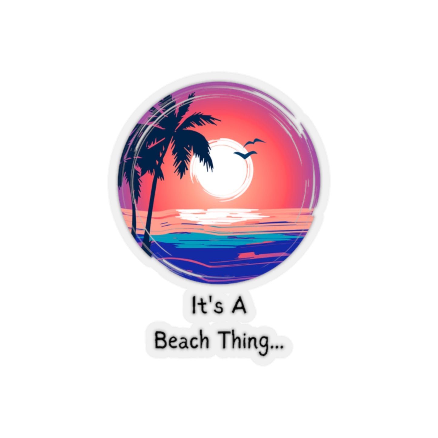 It's A Beach Thing Sticker Vacation Decal Coastal Living Good Life Vibes Cute Trendy Beachy Sunset - The Good Life Vibe