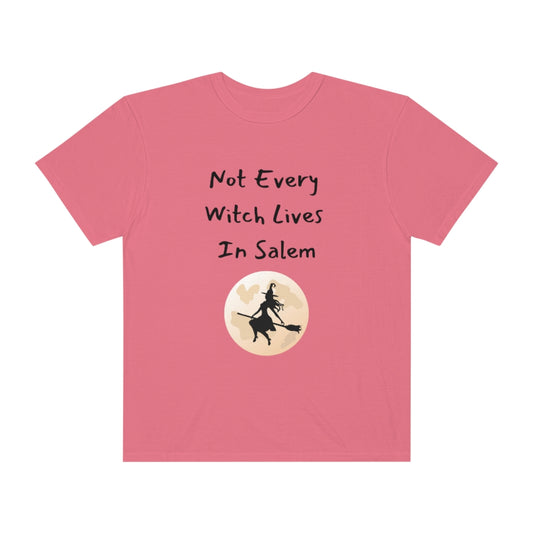 Not Every Witch Lives In Salem Comfort Color T-shirt - The Good Life Vibe